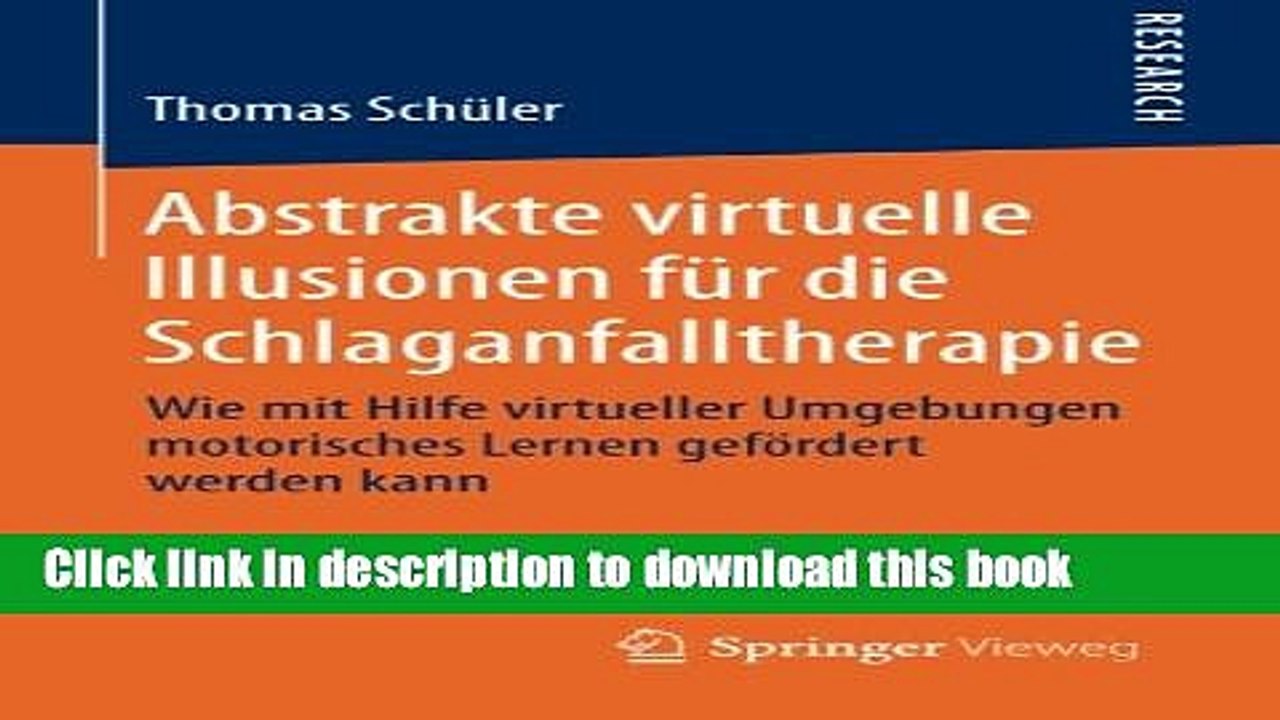Read Abstrakte virtuelle Illusionen fÃ¼r die Schlaganfalltherapie: Wie mit Hilfe virtueller