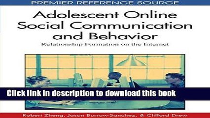 Download Adolescent Online Social Communication and Behavior: Relationship Formation on the