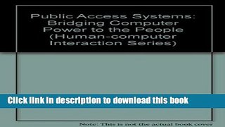 Read Public Access Systems: Bringing Computer Power to the People (Advances in Discourse
