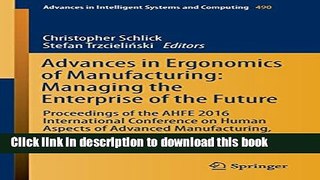 Read Advances in Ergonomics of Manufacturing: Managing the Enterprise of the Future (Advances in