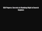 DOWNLOAD FREE E-books  SEO Papers: Secrets to Ranking High in Search Engines  Full Free