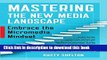PDF Mastering the New Media Landscape: Embrace the Micromedia Mindset  Read Online