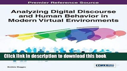 Read Analyzing Digital Discourse and Human Behavior in Modern Virtual Environments (Advances in
