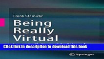 Download Being Really Virtual: Immersive Natives and the Future of Virtual Reality  PDF Online