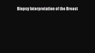 Download Biopsy Interpretation of the Breast PDF Free