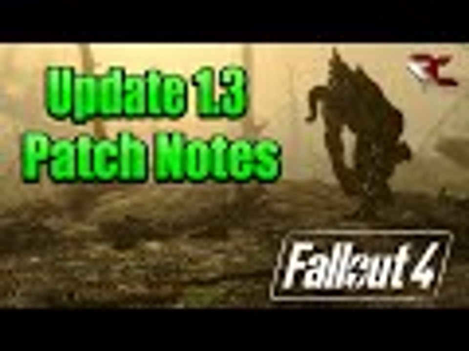 Fallout 4 | Update 1.3 PATCH Notes! What to expect? (New Features and Updates)