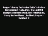 Read Prepper's Pantry: The Survival Guide To Modern Day Emergency Food & Water Storage (STHF