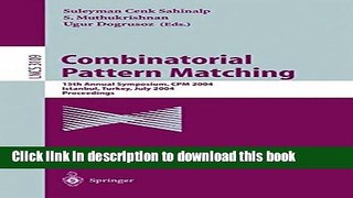 Read Combinatorial Pattern Matching: 15th Annual Symposium, CPM 2004, Istanbul, Turkey, July 5-7,
