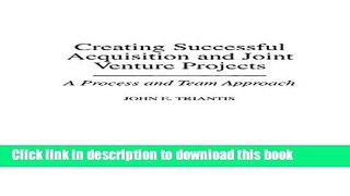 [PDF] Creating Successful Acquisition and Joint Venture Projects: A Process and Team Approach