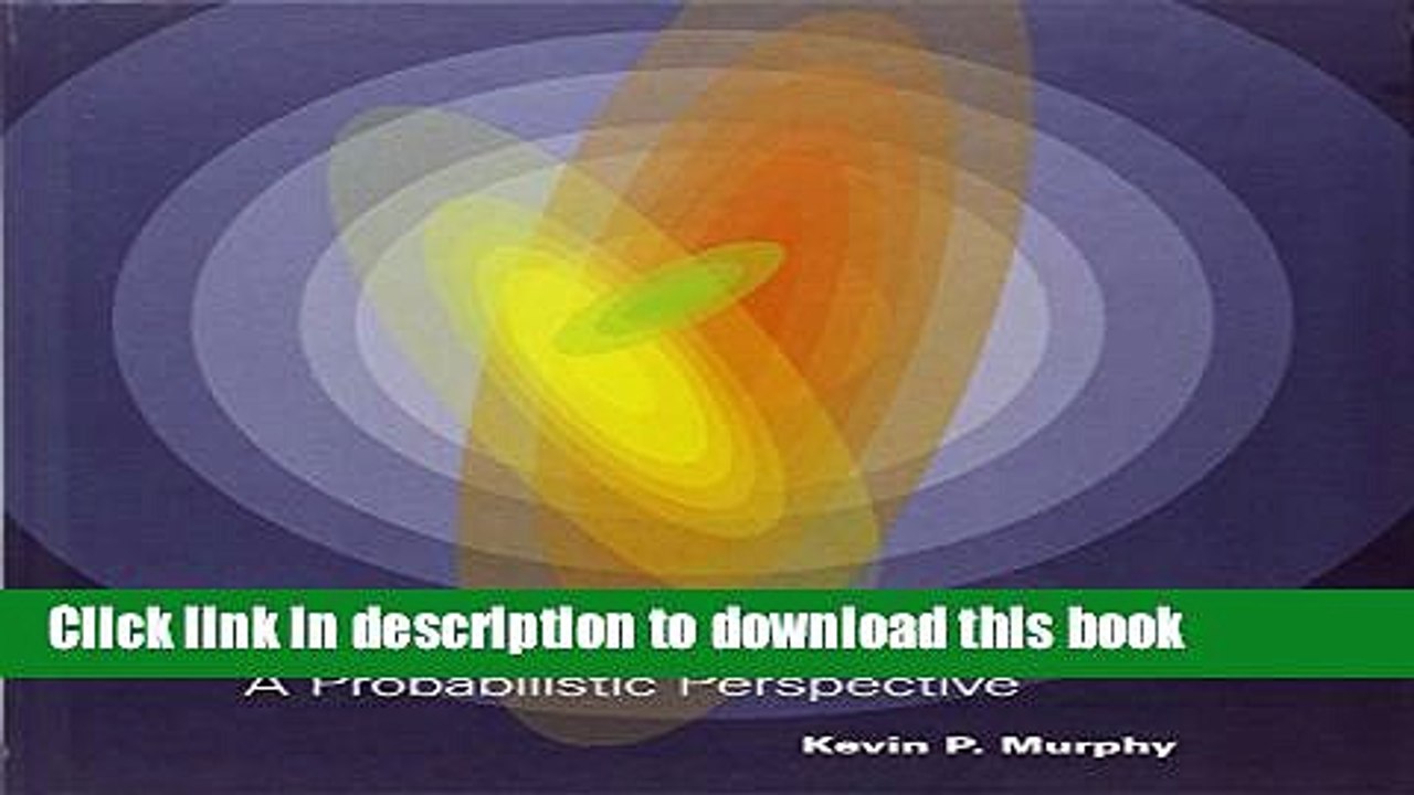 Read Machine Learning: A Probabilistic Perspective (Adaptive Computation and Machine Learning