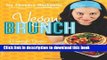 Download Vegan Brunch: Homestyle Recipes Worth Waking Up For--From Asparagus Omelets to Pumpkin