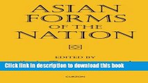 Read Asian Forms of the Nation (Nordic Institute of Asian Studies: Studies in Asian Topics)  Ebook