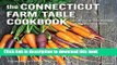 Read The Connecticut Farm Table Cookbook: 150 Homegrown Recipes from the Nutmeg State (The Farm