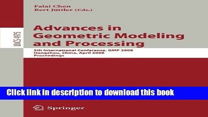 Read Advances in Geometric Modeling and Processing: 5th International Conference,GMP 2008,