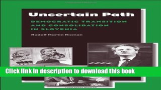 [PDF] Uncertain Path: Democratic Transition and Consolidation in Slovenia Download Full Ebook