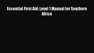 Download Essential First Aid: Level 1 Manual for Southern Africa PDF Free