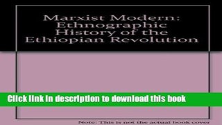 Download Marxist Modern: An Ethnographic History of the Ethiopian Revolution  Ebook Online