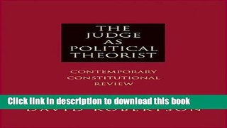 Read The Judge as Political Theorist: Contemporary Constitutional Review  Ebook Free