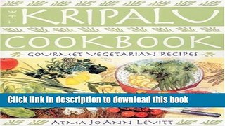 Read The Kripalu Cookbook: Gourmet Vegetarian Recipes  Ebook Free