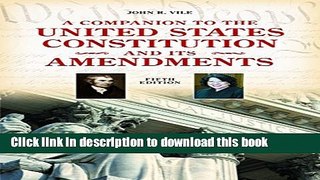 Read A Companion to the United States Constitution and Its Amendments, 5th Edition (Companion to