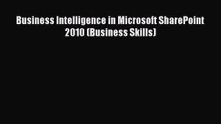 READ book  Business Intelligence in Microsoft SharePoint 2010 (Business Skills)  Full Ebook