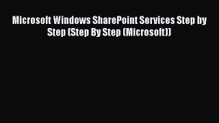 READ book  Microsoft Windows SharePoint Services Step by Step (Step By Step (Microsoft))