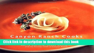 Read Canyon Ranch Cooks: More Than 200 Delicious, Innovative Recipes from America s Leading Health