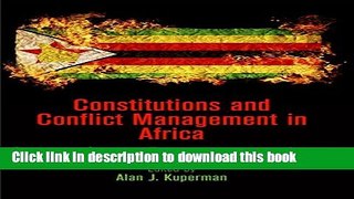 Read Constitutions and Conflict Management in Africa: Preventing Civil War Through Institutional