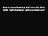 Download Breast Cancer Screening and Prevention (Adult Guide: Health Screening and Prevention