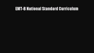 Read EMT-B National Standard Curriculum Ebook Free
