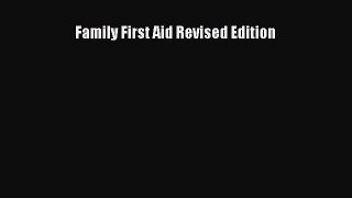 Download Family First Aid Revised Edition PDF Free