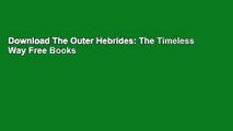 Download The Outer Hebrides: The Timeless Way Free Books