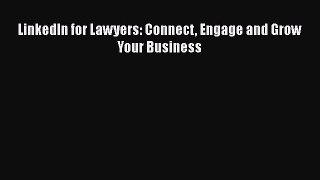 READ book  LinkedIn for Lawyers: Connect Engage and Grow Your Business  Full Free