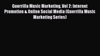 DOWNLOAD FREE E-books  Guerrilla Music Marketing Vol 2: Internet Promotion & Online Social