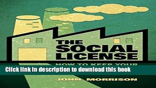 Read The Social License: How to Keep Your Organization Legitimate Ebook Free