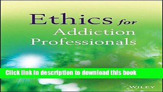 Read Ethics for Addiction Professionals PDF Online