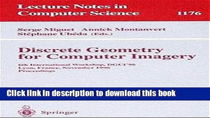 Read Discrete Geometry for Computer Imagery: 6th International Workshop, DGCI 96, Lyon, France,