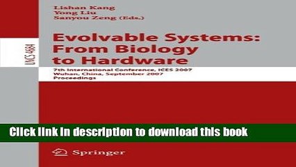 Read Evolvable Systems: From Biology to Hardware: 7th International Conference, ICES 2007, Wuhan,