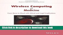 Read Wireless Computing in Medicine: From Nano to Cloud with Ethical and Legal Implications