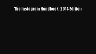 DOWNLOAD FREE E-books  The Instagram Handbook: 2014 Edition  Full Ebook Online Free