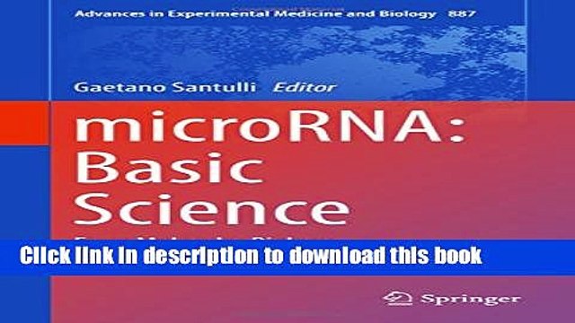 Read microRNA: Basic Science: From Molecular Biology to Clinical Practice (Advances in