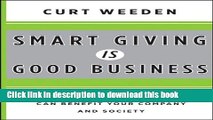 Download Smart Giving Is Good Business: How Corporate Philanthropy Can Benefit Your Company and