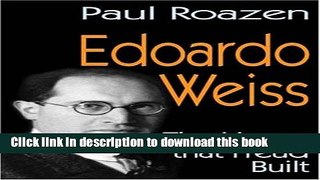 [PDF] Edoardo Weiss: The House that Freud Built Read Full Ebook