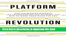 Read Platform Revolution: How Networked Markets Are Transforming the Economy--And How to Make Them