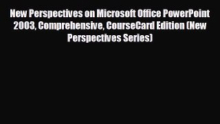 READ book New Perspectives on Microsoft Office PowerPoint 2003 Comprehensive CourseCard Edition