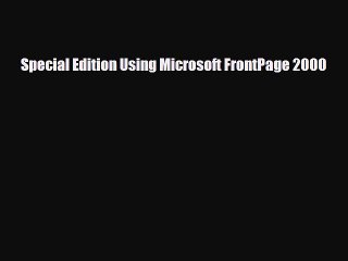 Free [PDF] Downlaod Special Edition Using Microsoft FrontPage 2000#  BOOK ONLINE