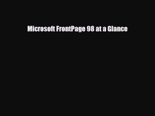 READ book Microsoft FrontPage 98 at a Glance#  BOOK ONLINE