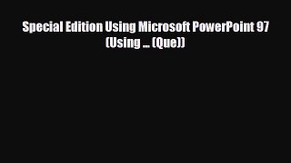READ book Special Edition Using Microsoft PowerPoint 97 (Using ... (Que))#  FREE BOOOK ONLINE