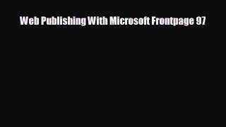 EBOOK ONLINE Web Publishing With Microsoft Frontpage 97#  BOOK ONLINE