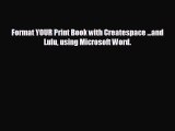 READ book Format YOUR Print Book with Createspace ...and Lulu using Microsoft Word.# READ